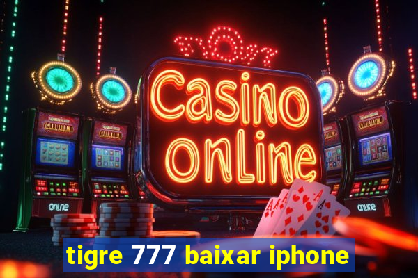 tigre 777 baixar iphone